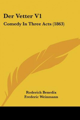 Der Vetter V1: Comedy In Three Acts (1863)