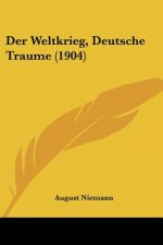 Der Weltkrieg, Deutsche Traume (1904)