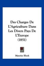 Des Charges De L'Agriculture Dans Les Divers Pays De L'Europe (1851)
