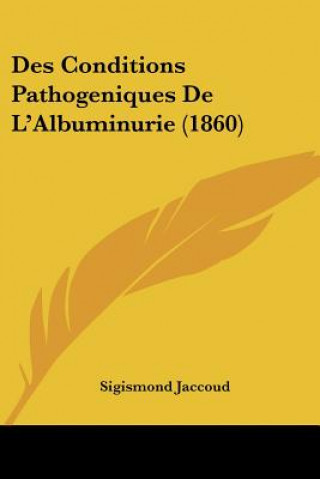 Des Conditions Pathogeniques De L'Albuminurie (1860)