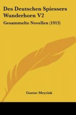 Des Deutschen Spiessers Wunderhorn V2: Gesammelte Novellen (1913)