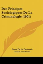 Des Principes Sociologiques de La Criminologie (1901)