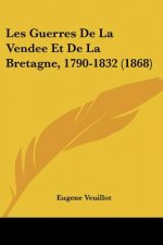 Les Guerres De La Vendee Et De La Bretagne, 1790-1832 (1868)