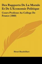 Des Rapports De La Morale Et De L'Economie Politique: Cours Professe Au College De France (1860)