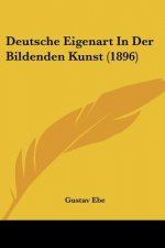 Deutsche Eigenart In Der Bildenden Kunst (1896)