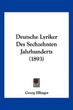 Deutsche Lyriker Des Sechzehnten Jahrhunderts (1893)