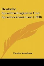Deutsche Sprachrichtigkeiten Und Spracherkenntnisse (1900)