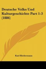 Deutsche Volks Und Kulturgeschichte Part 1-3 (1886)