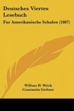 Deutsches Viertes Lesebuch: Fur Amerikanische Schulen (1887)