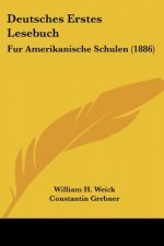 Deutsches Erstes Lesebuch: Fur Amerikanische Schulen (1886)
