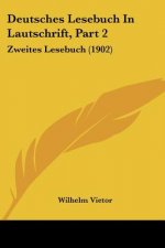 Deutsches Lesebuch in Lautschrift, Part 2: Zweites Lesebuch (1902)