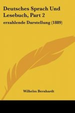 Deutsches Sprach Und Lesebuch, Part 2: erzahlende Darstellung (1889)