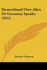 Deutschland Uber Alles Or Germany Speaks (1914)