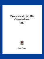 Deutschland Und Die Orientbahnen (1883)