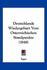Deutschlands Wiedergeburt Vom Osterreichischen Standpunkte (1848)