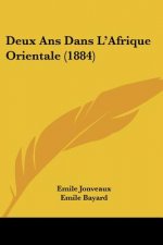 Deux Ans Dans L'Afrique Orientale (1884)