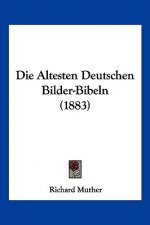 Die Altesten Deutschen Bilder-Bibeln (1883)