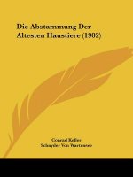 Die Abstammung Der Altesten Haustiere (1902)