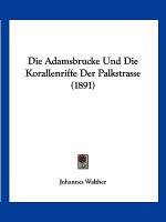 Die Adamsbrucke Und Die Korallenriffe Der Palkstrasse (1891)