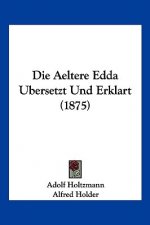Die Aeltere Edda Ubersetzt Und Erklart (1875)