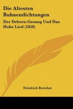 Die Altesten Buhnendichtungen: Der Debora-Gesang Und Das Hohe Lied (1850)
