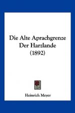 Die Alte Aprachgrenze Der Harzlande (1892)