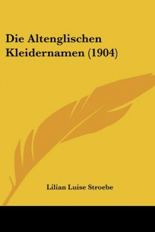 Die Altenglischen Kleidernamen (1904)