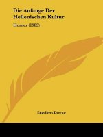 Die Anfange Der Hellenischen Kultur: Homer (1903)