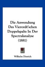 Die Anwendung Des Vierordt'schen Doppelspalts In Der Spectralanalyse (1881)