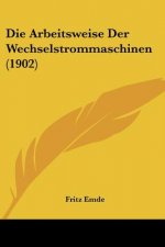 Die Arbeitsweise Der Wechselstrommaschinen (1902)