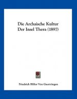Die Archaische Kultur Der Insel Thera (1897)