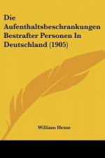 Die Aufenthaltsbeschrankungen Bestrafter Personen in Deutschland (1905)