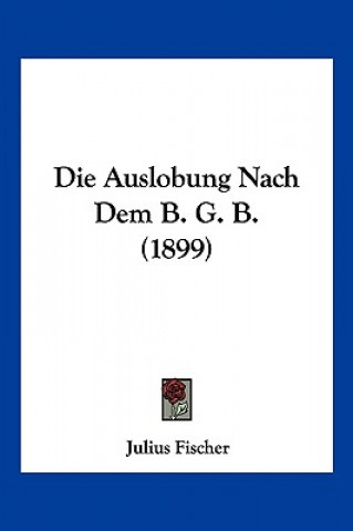 Die Auslobung Nach Dem B. G. B. (1899)