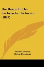 Die Bastei In Der Sachsischen Schweiz (1897)