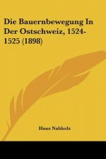 Die Bauernbewegung In Der Ostschweiz, 1524-1525 (1898)