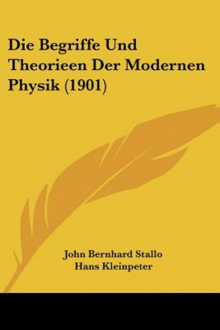 Die Begriffe Und Theorieen Der Modernen Physik (1901)