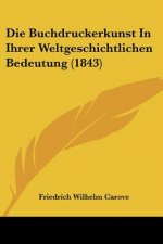 Die Buchdruckerkunst In Ihrer Weltgeschichtlichen Bedeutung (1843)