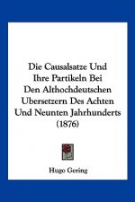 Die Causalsatze Und Ihre Partikeln Bei Den Althochdeutschen Ubersetzern Des Achten Und Neunten Jahrhunderts (1876)