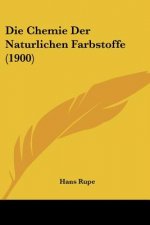 Die Chemie Der Naturlichen Farbstoffe (1900)