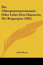 Die Chirogrammatomantie Oder Lehre Den Character, Die Reigungen (1862)