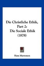 Die Christliche Ethik, Part 2: Die Sociale Ethik (1878)