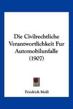 Die Civilrechtliche Verantwortlichkeit Fur Automobilunfalle (1907)