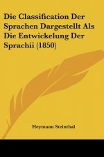 Die Classification Der Sprachen Dargestellt Als Die Entwickelung Der Sprachii (1850)