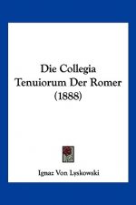 Die Collegia Tenuiorum Der Romer (1888)