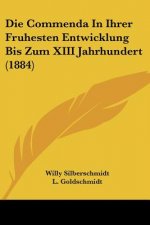 Die Commenda In Ihrer Fruhesten Entwicklung Bis Zum XIII Jahrhundert (1884)