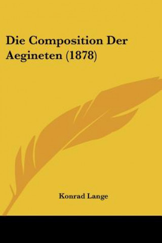 Die Composition Der Aegineten (1878)