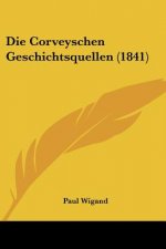 Die Corveyschen Geschichtsquellen (1841)