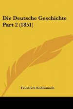 Die Deutsche Geschichte Part 2 (1851)