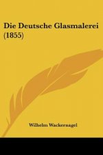 Die Deutsche Glasmalerei (1855)