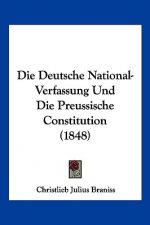 Die Deutsche National-Verfassung Und Die Preussische Constitution (1848)